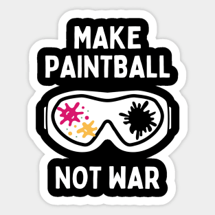 Funny Paintball Life Make Paintball Not War Sticker